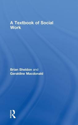 A Textbook of Social Work by Geraldine MacDonald, Brian Sheldon
