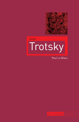 Leon Trotsky by Paul Le Blanc