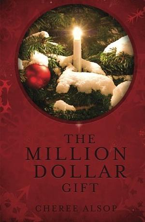 The Million Dollar Gift by Cheree Alsop