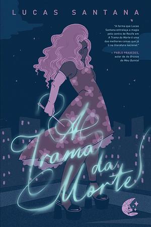 A trama da morte by Lucas Santana