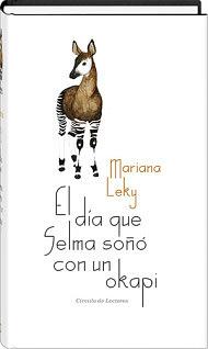 El día que Selma soñó con un okapi by Mariana Leky