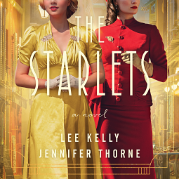 The Starlets by Lee Kelly, Jennifer Marie Thorne