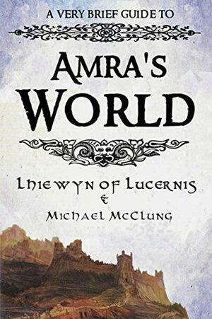 A Very Brief Guide to Amra's World by Michael McClung