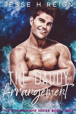 The Daddy Arrangement by Jesse H Reign