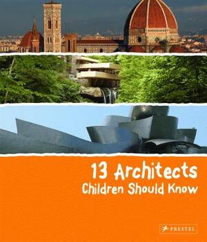 13 Architects Children Should Know by Florian Heine