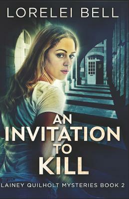 An Invitation to Kill by Lorelei Bell