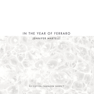 In the Year of Ferraro by Jennifer Martelli