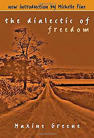 The Dialectic of Freedom by Maxine Greene
