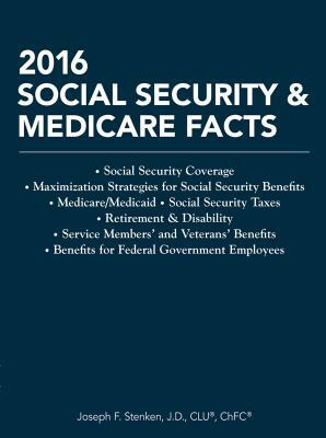 2016 Social Security & Medicare Facts by Joseph F. Stenken