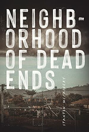 Neighborhood of Dead Ends by Stanton McCaffery