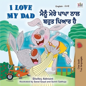 I Love My Dad (English Punjabi Bilingual Book) by Kidkiddos Books, Shelley Admont