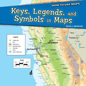 Keys, Legends, and Symbols in Maps by Julia J. Quinlan