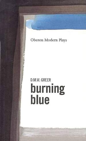 BURNING BLUE by David Greer