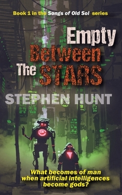 Empty Between the Stars by Stephen Hunt