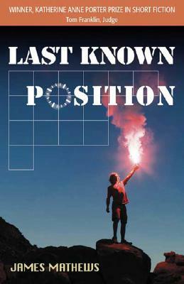Last Known Position by James Mathews
