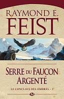 Serre du Faucon argenté by Raymond E. Feist, Stéphane Collignon