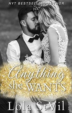Anything She Wants by Lola St. Vil