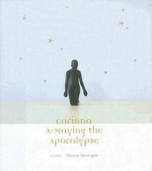 Corinna A-Maying the Apocalypse by Darcie Dennigan