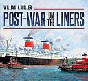 Post-war on the Liners by Bill Miller, William H. Miller