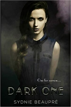 Dark One: One For Sorrow... by Sydnie Beaupré