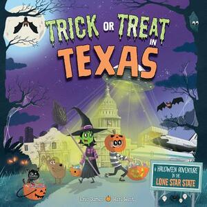 Trick or Treat in Texas: A Halloween Adventure in the Lone Star State by Eric James