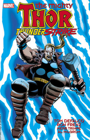 Thor: Thunderstrike by Al Milgrom, Herb Trimpe, Tom DeFalco, Ron Frenz