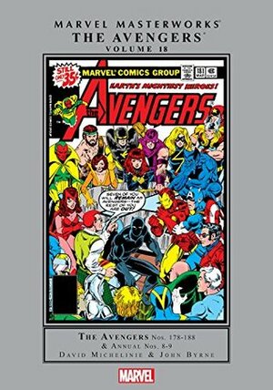 Marvel Masterworks: The Avengers, Vol. 18 by Roger Slifer, Mark Evanier, John Byrne, Scott Edelman, Sal Buscema, Tom DeFalco, Bill Mantlo, Steven Grant, Carmine Infantino, Jim Shooter, Mark Gruenwald, Don Newton, Jim Mooney, George Pérez, David Michelinie, Steve Gerber, Michael Netzer