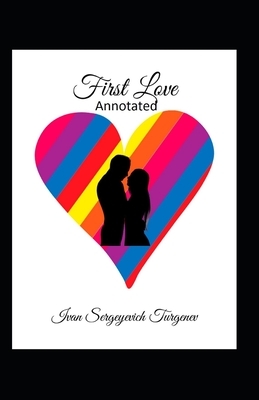 First Love Annotated by Ivan Turgenev