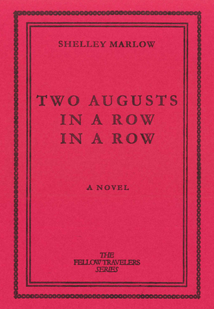 Two Augusts In a Row In a Row by Shelley Marlow