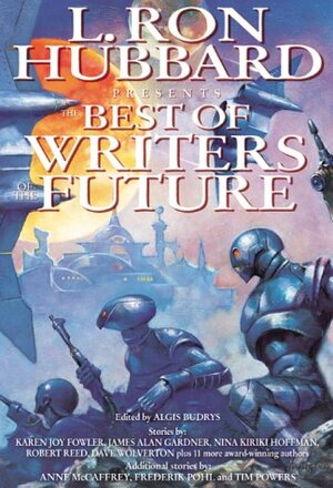 L. Ron Hubbard Presents The Best of Writers of the Future by Bruce Holland Rogers, Dave Wolverton, Jo Beverley, M. Shayne Bell, Astrid Julian, Frederik Pohl, Nancy Farmer, James Alan Gardner, J.R. Dunn, Tim Powers, Frank Herbert, Robert Reed, Nina Kiriki Hoffman, Ray Aldridge, Michael H. Payne, Karen Joy Fowler, Jamil Nasir, Dean Wesley Smith, Anne McCaffrey, Algis Budrys, L. Ron Hubbard, Leonard Carpenter