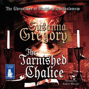 The Tarnished Chalice by Susanna Gregory