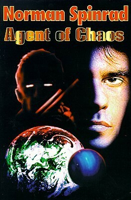 Agent of Chaos by Norman Spinrad, Barry N. Malzberg