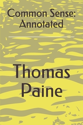 Common Sense: Annotated by Thomas Paine