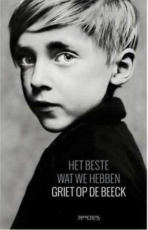 Het beste wat we hebben by Griet Op de Beeck