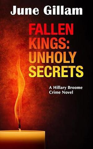 Fallen Kings: Unholy Secrets by Karen Phillips, June Gillam