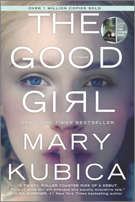The Good Girl: An Addictively Suspenseful and Gripping Thriller by Mary Kubica