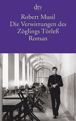 Die Verwirrungen des Zöglings Törleß by Robert Musil