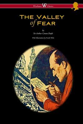 The Valley of Fear (Wisehouse Classics Edition - with original illustrations by Frank Wiles) by Arthur Conan Doyle