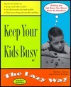 Keep Your Kids Busy the Lazy Way by Patrick Wallace, Barbara Nielsen
