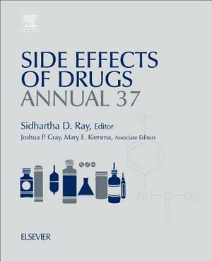 Side Effects of Drugs Annual, Volume 36: A Worldwide Yearly Survey of New Data in Adverse Drug Reactions by 