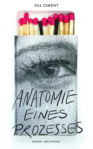 Anatomie eines Prozesses by Jill Ciment