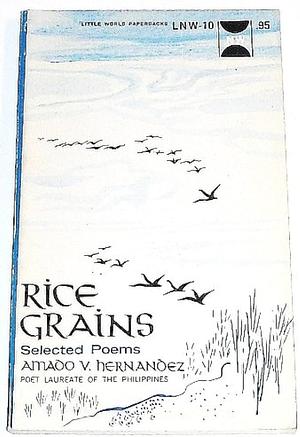 Rice Grains: Selected Poems by Amado V. Hernandez