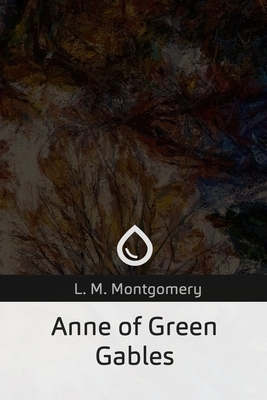 Anne of Green Gables by L.M. Montgomery