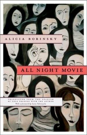 All Night Movie by Luisa Valenzuela, Luisa Valenzuela, Cola Franzen, Alicia Borinsky