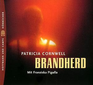 Brandherd by Patricia Cornwell