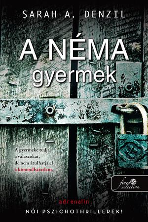 A néma gyermek by Sarah A. Denzil