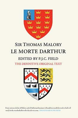Sir Thomas Malory: Le Morte Darthur: The Definitive Original Text Edition by 