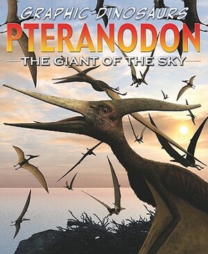 Pteranodon: The Giant of the Sky by David West