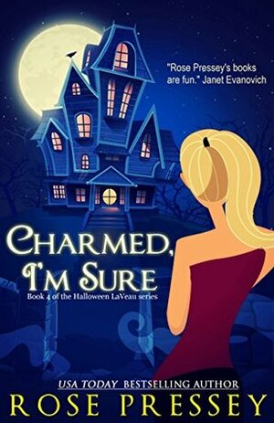 Charmed, I'm Sure by Rose Pressey Betancourt