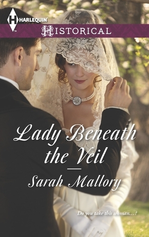 Lady Beneath the Veil by Sarah Mallory